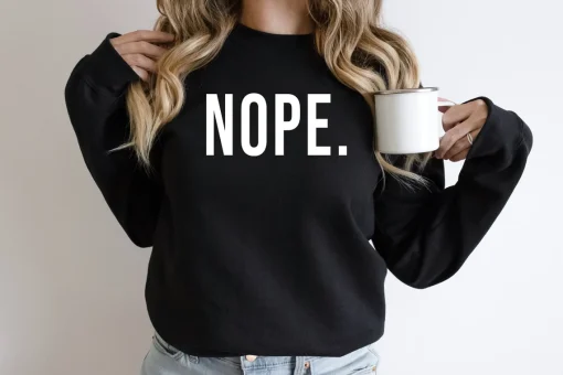 Nope Sweatshirt