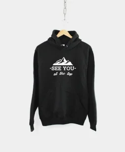 See You At The Top Hoodie