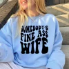 Somebody's Fine Ass Wife Sweatshirt