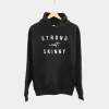 Strong Not Skinny Hoodie