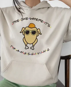 The One Where It's Thanksgiving Hoodie