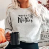 Tough As A Mother Sweatshirt