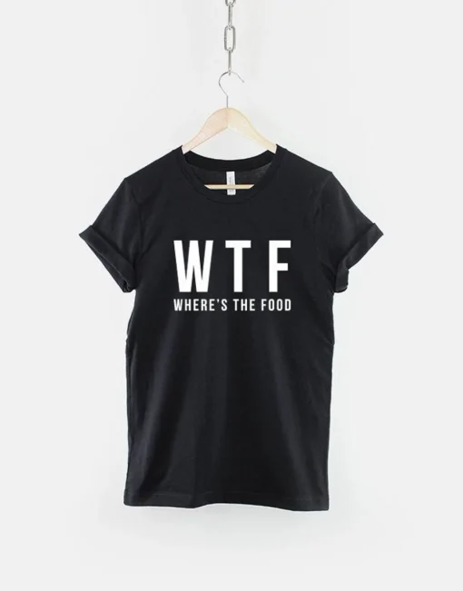 Where's The Food T-Shirt