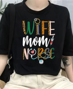 Wife Mom Nurse T Shirt