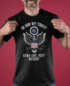 in god we trust guns are just backup T-Shirt