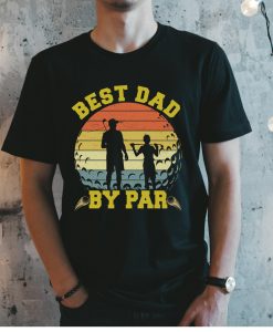 Best Dad By Par Shirt