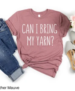 Can I Bring My Yarn Crewneck Shirt