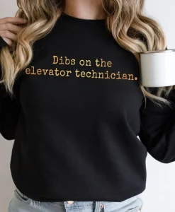 Dibs On The Elevator Technician Unisex Sweatshirt