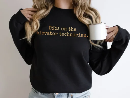 Dibs On The Elevator Technician Unisex Sweatshirt