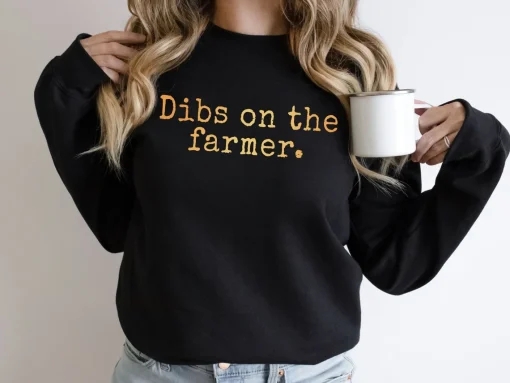 Dibs On The Farmer Unisex Sweatshirt