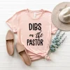 Dibs On The Pastor T-Shirt