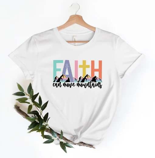 Faith Can Move Mountains T-Shirt