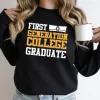 First Generation College Graduate Sweatshirt