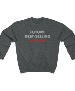 Future Best-Selling Author Sweatshirt