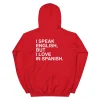 I Speak English But I Love In Spanish Hoodie