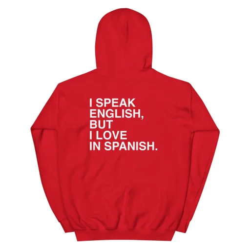 I Speak English But I Love In Spanish Hoodie