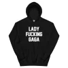 Lady Fucking Gaga Hoodie