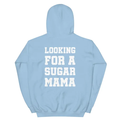 Looking For A Sugar Mama Hoodie