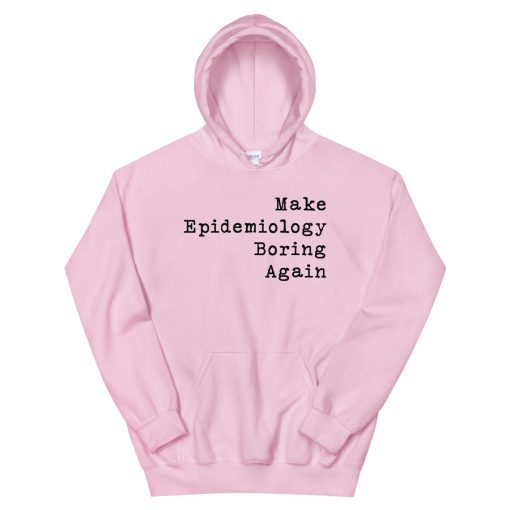 Make Epidemiology Boring Again Unisex Hoodie