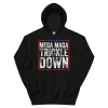 Mega Maga Trickle Down Hoodie