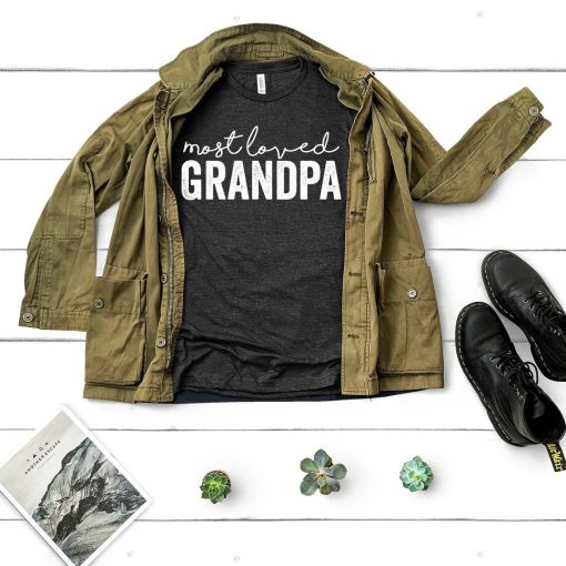 Most Loved Grandpa T Shirt