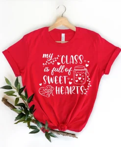 My Class is Full of Sweet Hearts Shirt