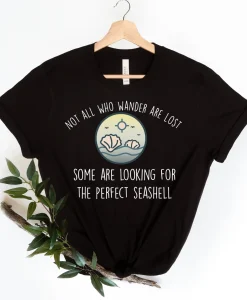 Not All Who Wander Are Lost Perfect Seashell Tshirt