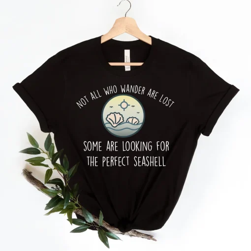 Not All Who Wander Are Lost Perfect Seashell Tshirt