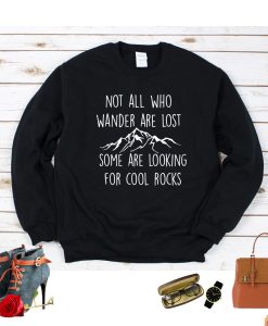 Not all Who Wander Are Lost Crewneck Sweatshirt