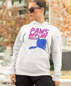 Paws Off My Pussy Hoodie