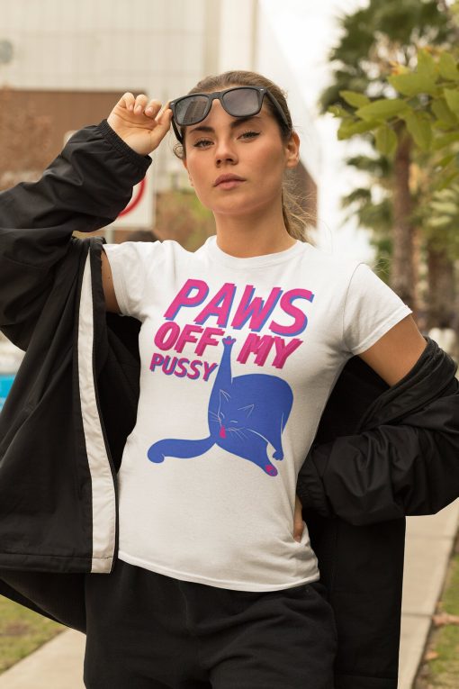 Paws Off My Pussy T-Shirt