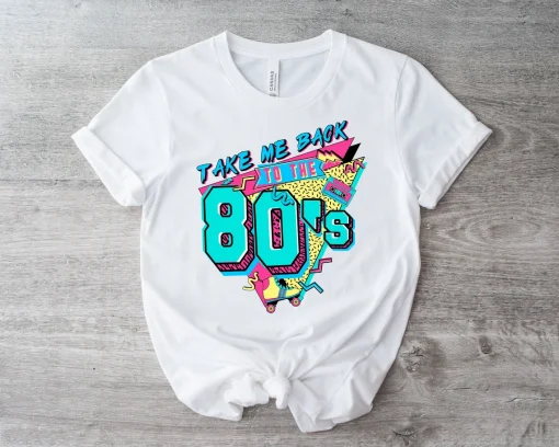 Take Me Back To The 80s Shirt