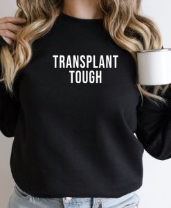 Transplant Tough Sweatshirt