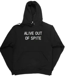 Alive Out Of Spite Hoodie