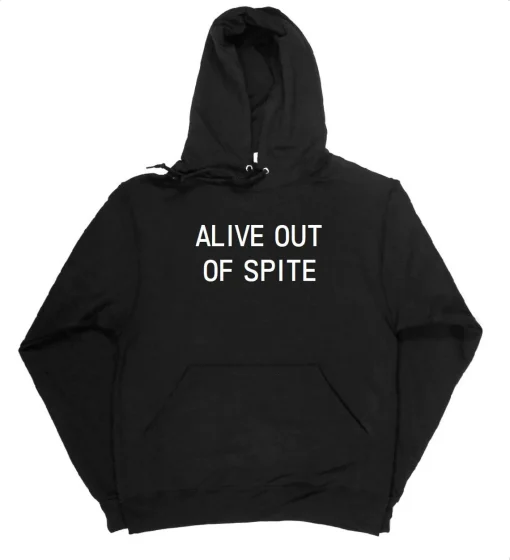 Alive Out Of Spite Hoodie