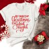 All I Want For Christmas is a Slient Night Shirt