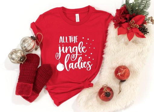 All The Jingle Ladies Shirt