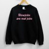 Blowjobs are real jobs Black Cropped Sweatshirt