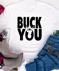 Buck You Shirt