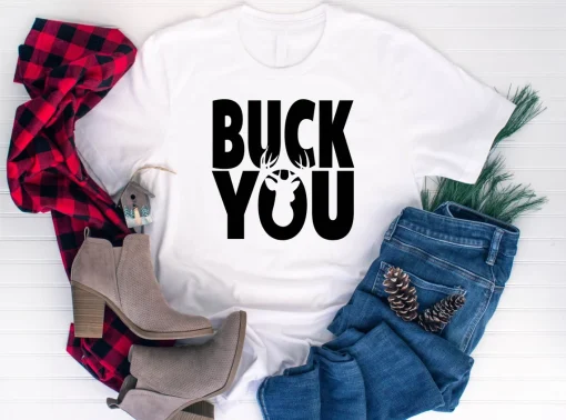 Buck You Shirt