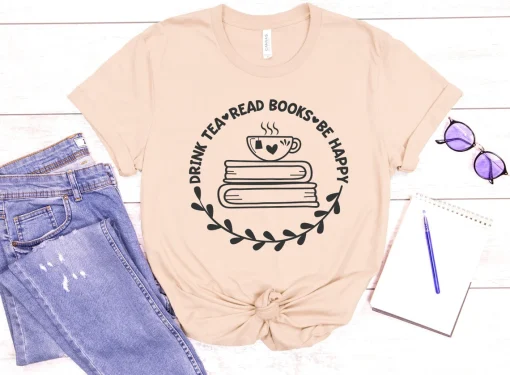 Drink Tea Read Books Be Happy T-shirt