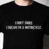 I Dream I'm a Motorcycle T-Shirt