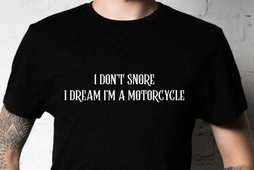 I Dream I'm a Motorcycle T-Shirt