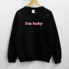 I'm baby Unisex Sweatshirt