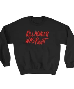 Killmonger was Right Sweatshirt