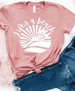 Life's a Beach Shirt