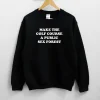 Make The Golf Course A Public Sex Forest Unisex Sweatshirt