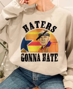 Mattress Mack Haters Gonna Hate Sweatshirt