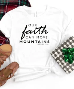 Our Faith Can Move Mountains Shirt