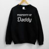 Property of Daddy Unisex Black Sweatshirt